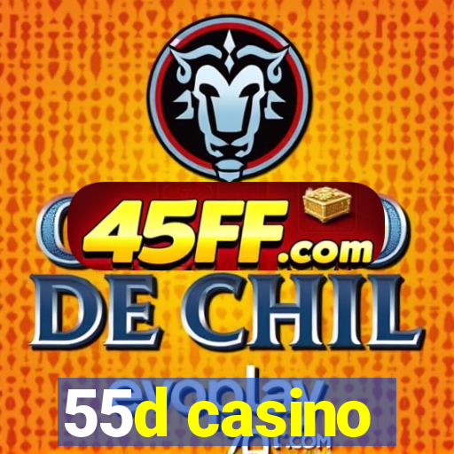 55d casino